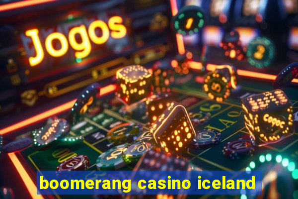 boomerang casino iceland